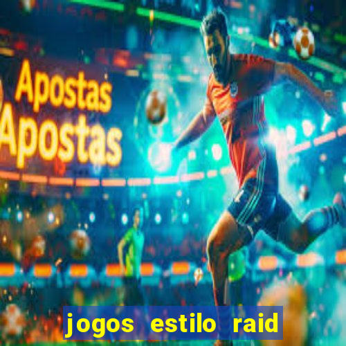 jogos estilo raid shadow legends